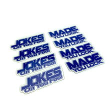 Load image into Gallery viewer, Blue "jokes on you", "made you look" Sticker
