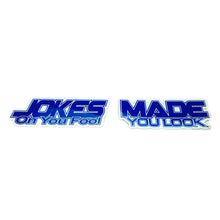 Load image into Gallery viewer, Blue "jokes on you", "made you look"  TE37 StyleSticker