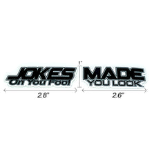 Load image into Gallery viewer, Black "jokes on you", "made you look"  TE37 Style Sticker Size Dimension