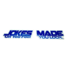 Load image into Gallery viewer, Blue &quot;jokes on you&quot;, &quot;made you look&quot;  TE37 StyleSticker
