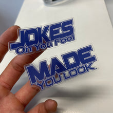 Load image into Gallery viewer, Transparent Blue &quot;jokes on you&quot;, &quot;made you look&quot;  TE37 Style Sticker
